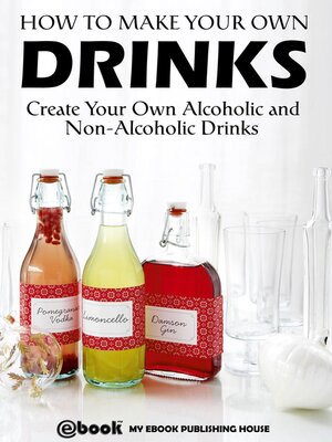 cover image of How to Make Your Own Drinks